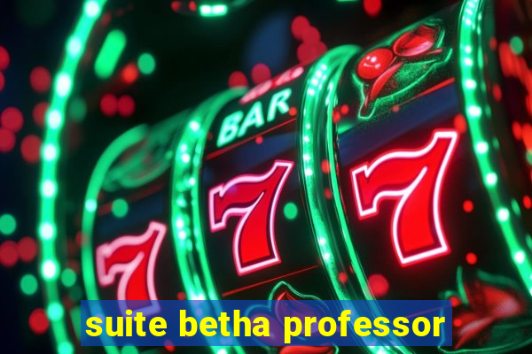 suite betha professor